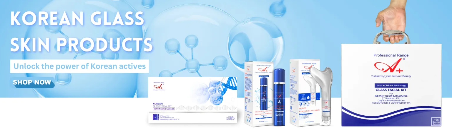 A+ professional range korean glass facials for men and women and serum or face cleanser